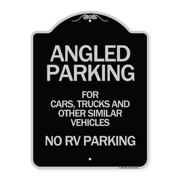 Angled Parking for Cars Trucks & Similar Vehicles No RV Parking Alum Sign, 24" x 18", BS-1824-24343